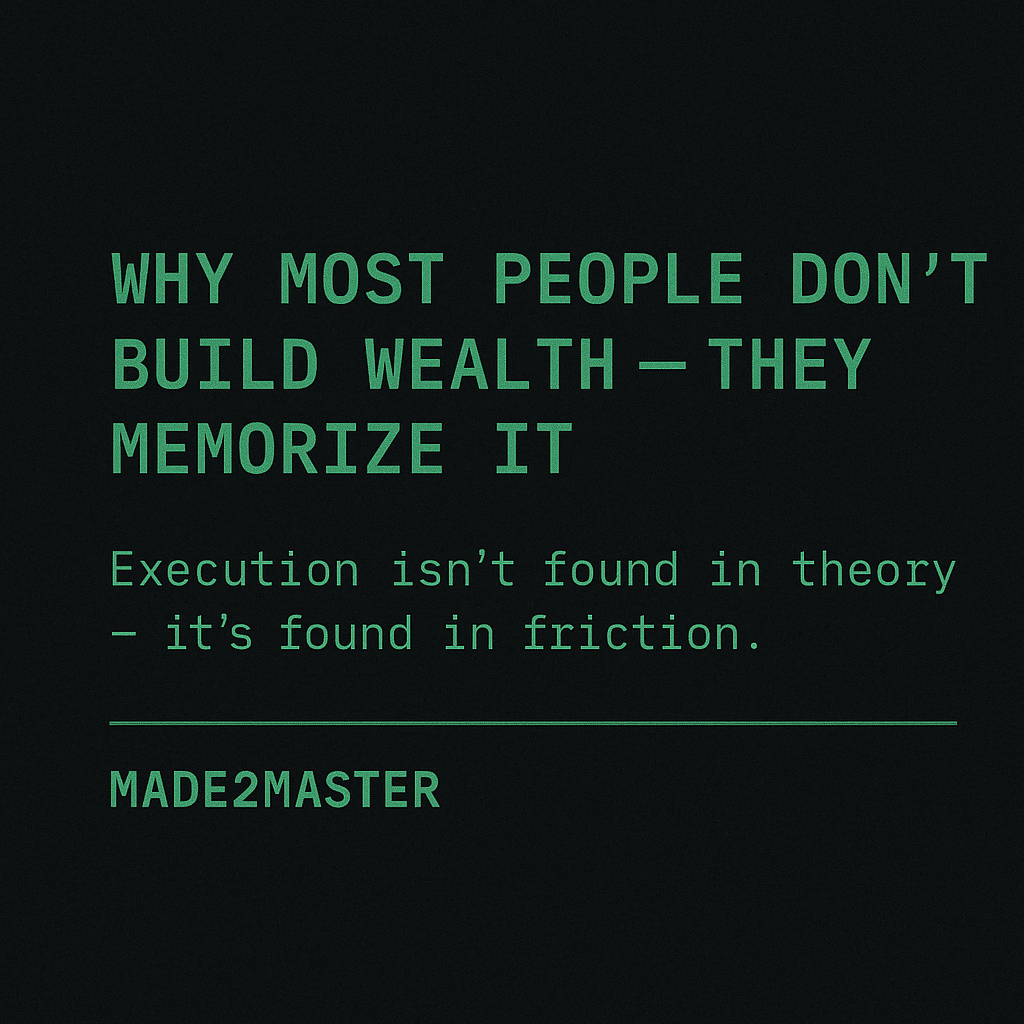 Why Most People Don’t Build Wealth — They Memorize It